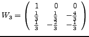 % latex2html id marker 8119
$\displaystyle W_{3} = \left(\begin{array}{rrr}
1&0...
...1}{3}&-\frac{4}{3}\\
\frac{1}{3}&-\frac{2}{3}&-\frac{1}{3}
\end{array}\right) $