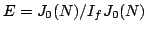 $ E = J_0(N)/I_f J_0(N)$