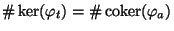$ \char93 \ker(\varphi _t) = \char93 \coker(\varphi _a)$